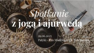 Read more about the article Joga i Ajurweda w Lesie Możliwości